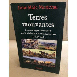 Terres mouvantes : Les Campagnes françaises du féodalisme à la...