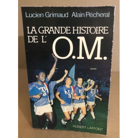 La Grande histoire de l'O.M