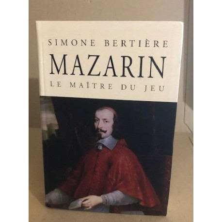 Mazarin : Le maître du jeu