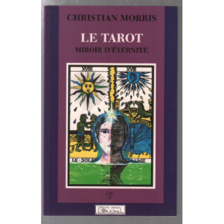 Le tarot - miroir d'éternité