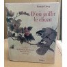 D'où jaillit le Chant: la Voie des Fleurs et des Oiseaux dans la...