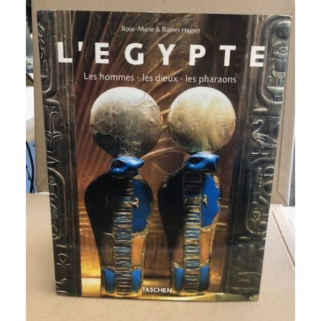 L'egypte/ les hommes -les dieux -les pharaons