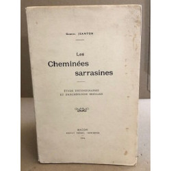 Les cheminées sarrasines / etude d'ethnographie et d'archéologie...