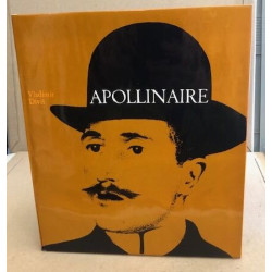 Apollinaire chronique d'un vie