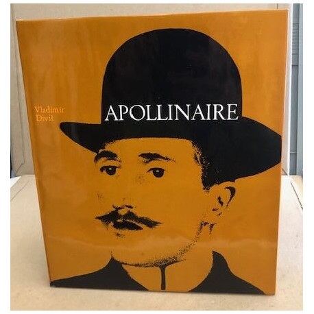 Apollinaire chronique d'un vie