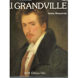 La Vie Et l'Oeuvre De J.J. Grandville