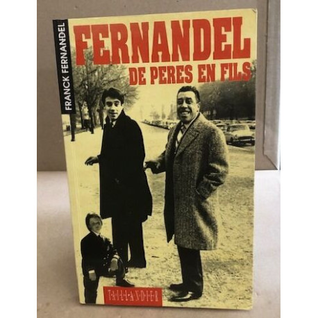 Fernandel de Pères en Fils