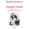 Jacques Lacan: Esquisse d'une vie histoire d'un système de pensée