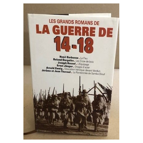 Les grands romans de la guerre de 14-18 le feu - les croix de bois...