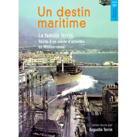 Un destin maritime : La famille Terrin - Récits d'un siècle...