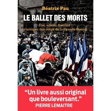 Le ballet des morts : Etat armée familles : s'occuper des corps de...