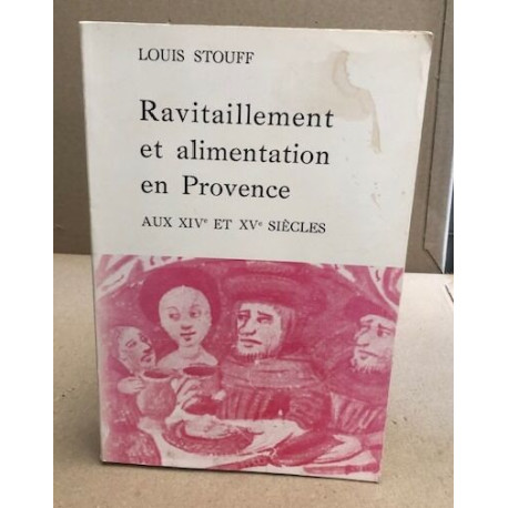 Ravitaillement et alimentation en Provence aux XVI° er XV° siecles