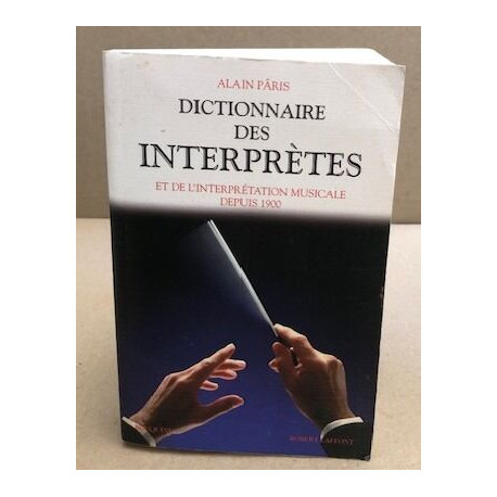 Dictionnaire des interprètes et de l'interprétation musicale...