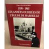 1939-1945 les annees oubliees de l'Eglise de Marseille