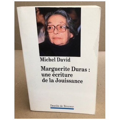 Marguerite Duras : une écriture de la jouissance