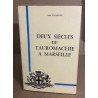 Deux siecles de tauromachie à Marseille