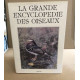 La Grande encyclopédie des oiseaux