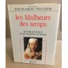 Les Malheurs des temps: Histoire des fléaux et des calamités en France