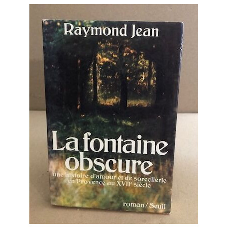 La Fontaine Obscure. Une Histoire D'amour Et De Sorcellerie En...