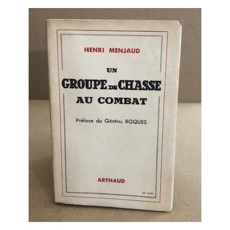 Un groupe de chasse au combat / préface du général Roques