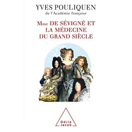 Madame de Sévigné et la médecine du grand siècle