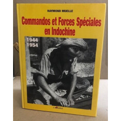 Commandos et forces speciales Indochine 1944-1954