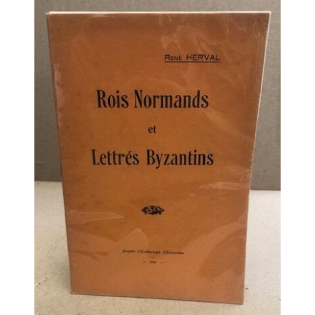 Rois normands et lettrés byzantins