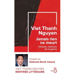 Jamais rien ne meurt - Vietnam memoire de la guerre: Vietnam...