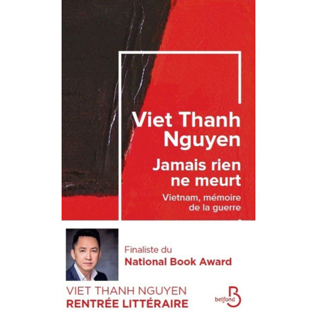 Jamais rien ne meurt - Vietnam memoire de la guerre: Vietnam...