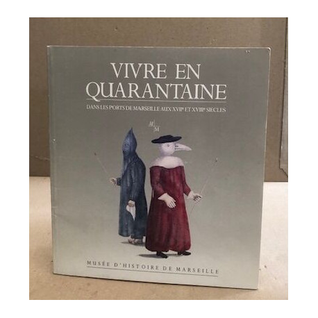 Vivre en quarantaine dans les ports de marseille aux XVIIe et XVIIIe