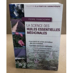 La science des huiles essentielles medicinales