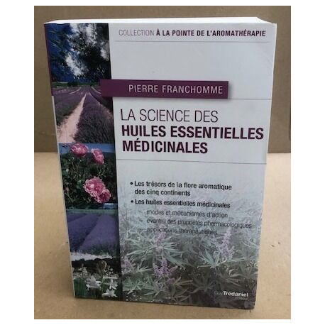 La science des huiles essentielles medicinales