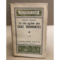 La vie agitée des eaux dormantes