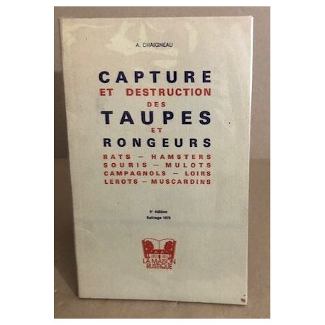 Capture et destruction des taupes et rongeurs : rats hamsters...