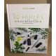 Mes 30 huilles essentielles incontournables / le guide pour se...