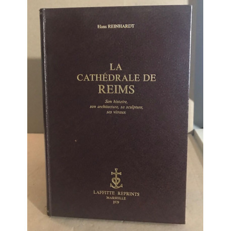 La cathédrale de reims son histoire son architecture sa sculpture...