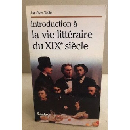 Introduction à la vie littéraire du XIXe siècle