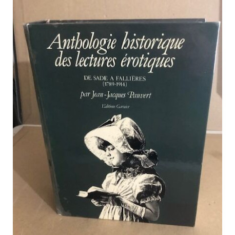 Anthologie historique des lectures érotiques / de sade a fallieres...