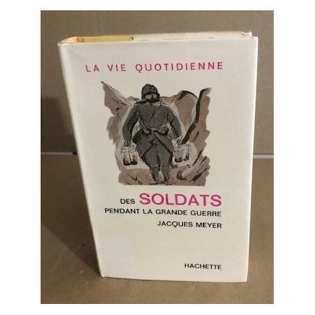 La vie quotidienne des soldats pendant la grande guerre