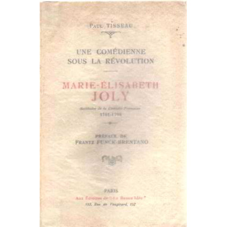 Une comedienne sous la revolution/ marie elisabeth joly societaire...