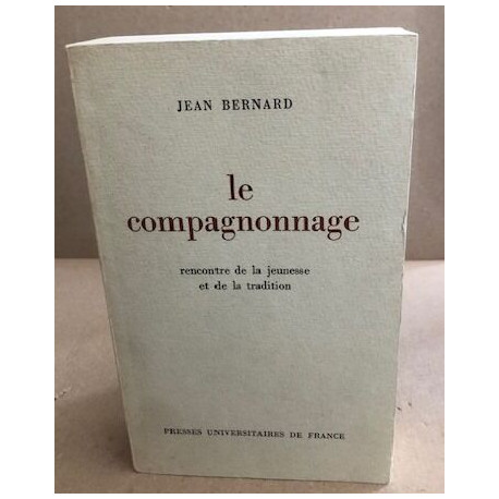 Le compagnonage recontre de la jeunesse et de la tradition