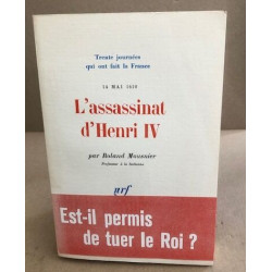 14 mai 1610 l'assassinat d'henri IV