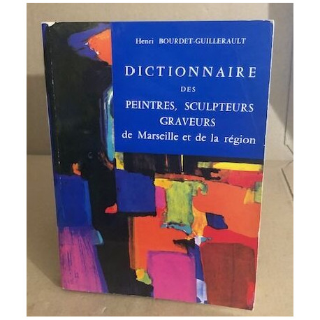 Dictionnaire des peintres sculpteurs graveurs de marseille et de...