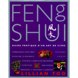 Le Feng Shui. Guide Pratique D'Un Art De Vivre