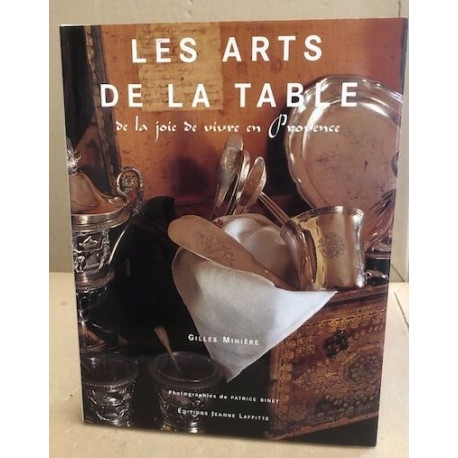 Les arts de la table : De la joie de vivre en Provence