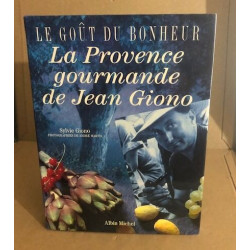 Le provence gourmande de jean Giono / photographies de André Martin