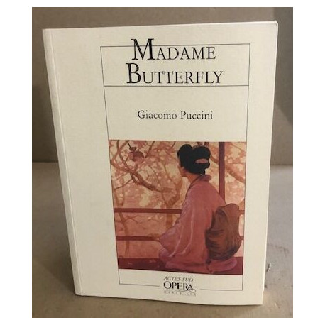 Madame butterfly: - OPERA EN TROIS ACTES