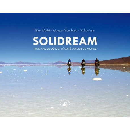 Solidream : Trois ans de défis et d'amitié autour du monde