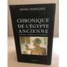 Chronique de l'egypte ancienne: Les pharaons leur règne leurs...