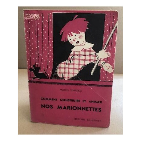 Comment construire et animer nos marionnettes